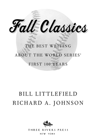 Table of Contents To the writers whove chronicled the World Series for the past - photo 2