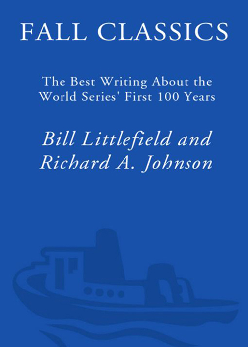 Table of Contents To the writers whove chronicled the World Series for the past - photo 1