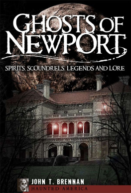 John T. Brennan - Ghosts of Newport: Spirits, Scoundrels, Legends and Lore