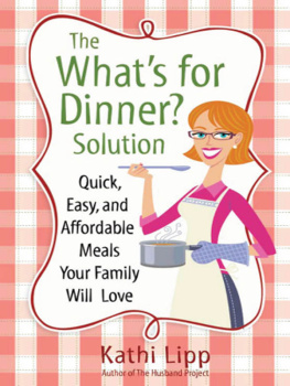 Kathi Lipp - The Whats for Dinner? Solution: Quick, Easy, and Affordable Meals Your Family Will Love