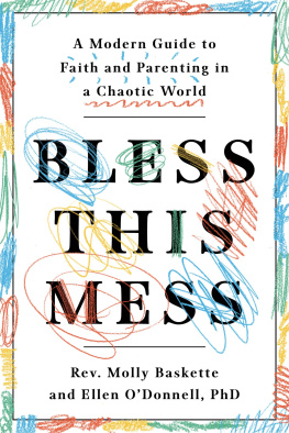 Molly Baskette - Bless This Mess: A Modern Guide to Faith and Parenting in a Chaotic World