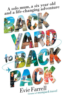 Evie Farrell - Backyard to Backpack: A solo mum, a six year old and a life-changing adventure