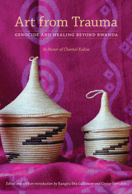 Rangira Béa Gallimore - Art from Trauma: Genocide and Healing beyond Rwanda