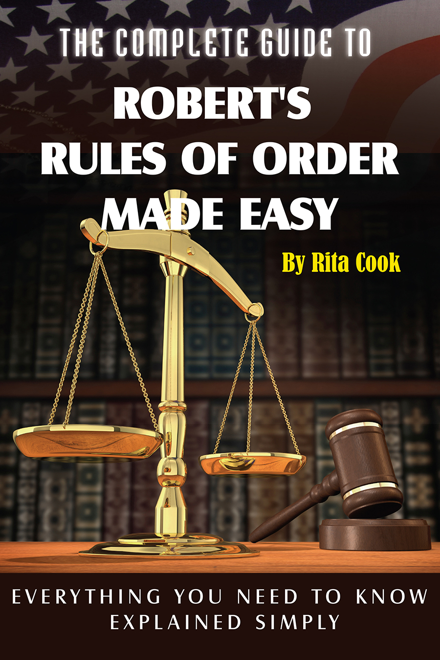 The Complete Guide to Roberts Rules of Order Made Easy Everything You Need to - photo 1