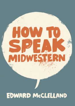 Edward McClelland How to Speak Midwestern