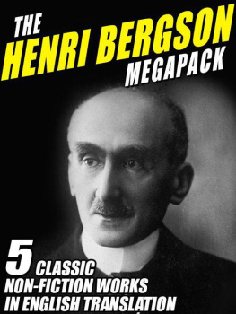 Henri Bergson The Henri Bergson Megapack: 5 Classic Non-Fiction Works in English Translation