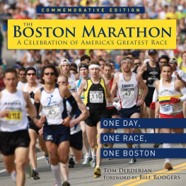 Tom Derderian The Boston Marathon: A Celebration of the Worlds Premier Race