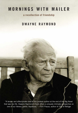 Dwayne Raymond - Mornings with Mailer: A Recollection of Friendship