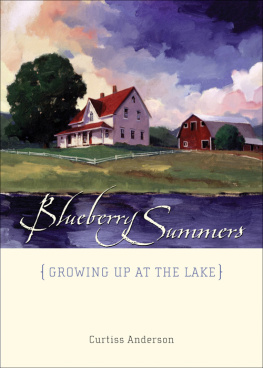 Curtiss Anderson - Blueberry Summers: Growing Up at the Lake