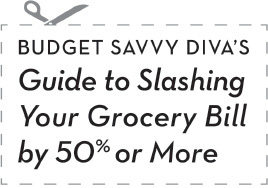 Budget Savvy Divas Guide to Slashing Your Grocery Bill by 50 or More Secret Tricks and Clever Tips for Eating Great and Saving Money - image 1