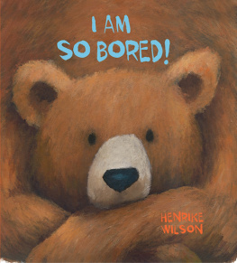 Henrike Wilson - I Am So Bored!