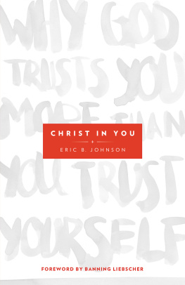 Eric B. Johnson - Christ in You: Why God Trusts You More Than You Trust Yourself