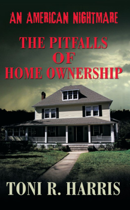 Toni R. Harris - An American Nightmare: The Pitfalls of Home Ownership