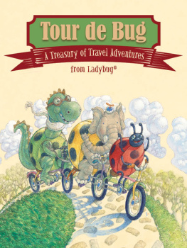 Andrea Vlahakis Tour de Bug: A Treasury of Travel Adventures from Ladybug