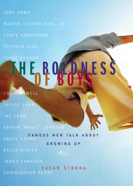 Susan Strong - The Boldness of Boys: Famous Men Talk about Growing Up