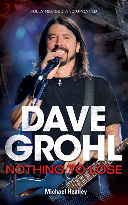 DAVE GROHL NOTHING TO LOSE Michael Heatley TITAN BOOKS Dave Grohl Nothing to - photo 1