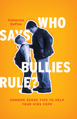 Catherine DePino - Who Says Bullies Rule?: Common Sense Tips to Help Your Kids Cope