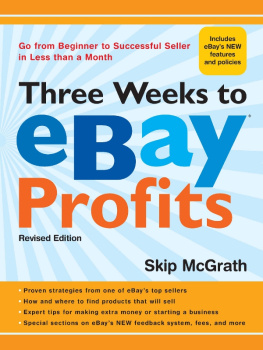 Skip McGrath - Three Weeks to eBay® Profits, Revised Edition: Go from Beginner to Successful Seller in Less than a Month