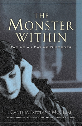 Cynthia Rowland McClure The Monster Within: Facing an Eating Disorder
