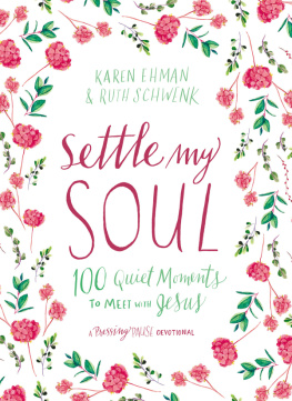 Karen Ehman - Settle My Soul: 100 Quiet Moments to Meet with Jesus