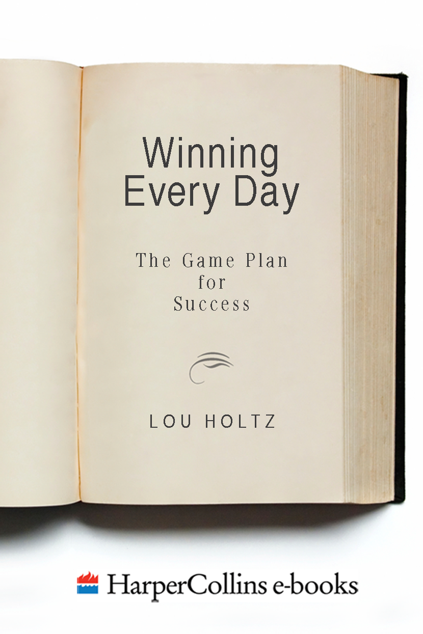 Winning Every Day THE GAME PLAN FOR SUCCESS LOU HOLTZ FORWORD BY Harvey - photo 1