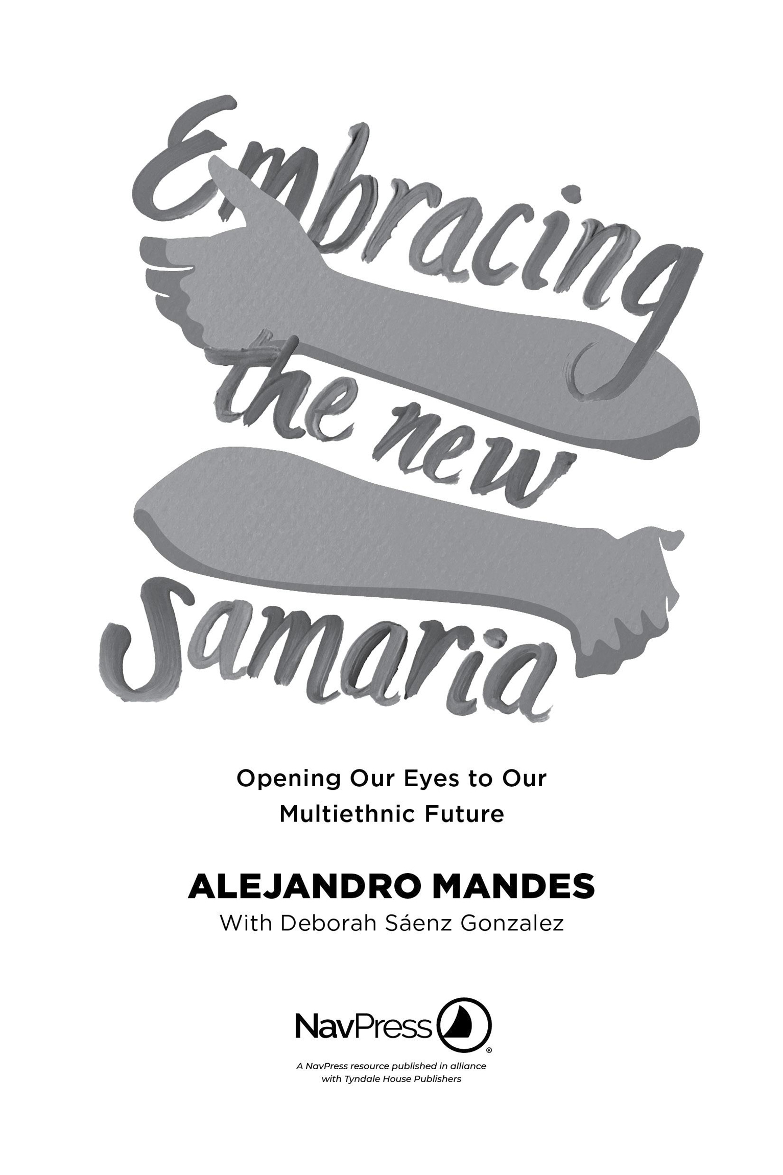 In his galvanizing book Embracing the New Samaria Opening Our Eyes to Our - photo 2