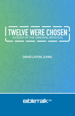 David Laton Twelve Were Chosen: A Study of the Original Apostles