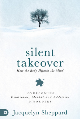 Jacquelyn Sheppard - Silent Takeover: Overcoming Emotional, Mental & Addictive Disorders