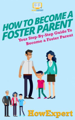 HowExpert - How to Become a Foster Parent: Your Step By Step Guide To Become a Foster Parent