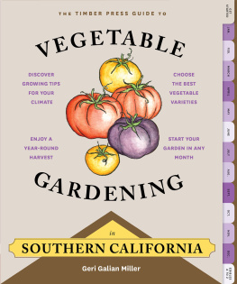 Geri Galian Miller - The Timber Press Guide to Vegetable Gardening in Southern California