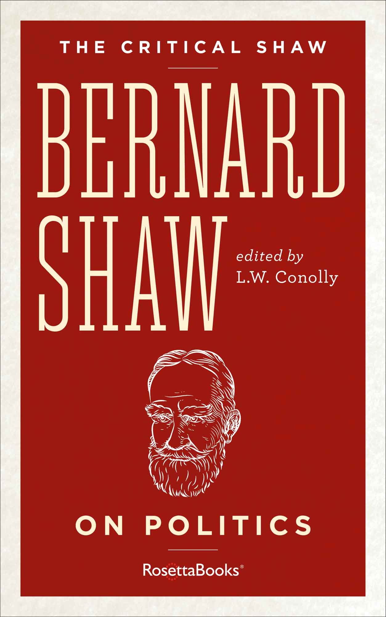 The Critical Shaw on Politics edited by LW Conolly The Critical Shaw On - photo 1