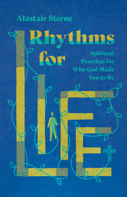 Alastair Sterne - Rhythms for Life: Spiritual Practices for Who God Made You to Be