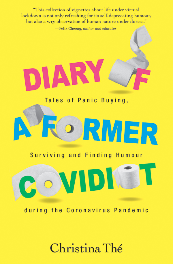 Global praise for Diary of a Former Covidiot Witty clever and addictive I - photo 1