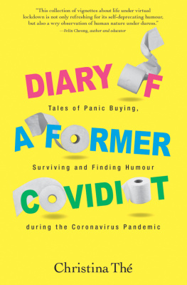 Christina Thé Diary of a Former Covidiot: Tales of panic buying, surviving and finding humour during the Coronavirus Pandemic