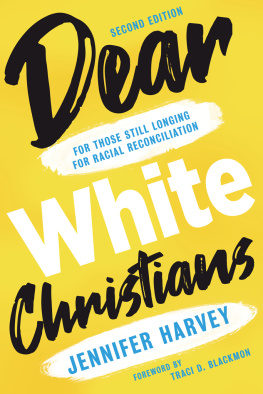 Jennifer Harvey Dear White Christians: For Those Still Longing for Racial Reconciliation