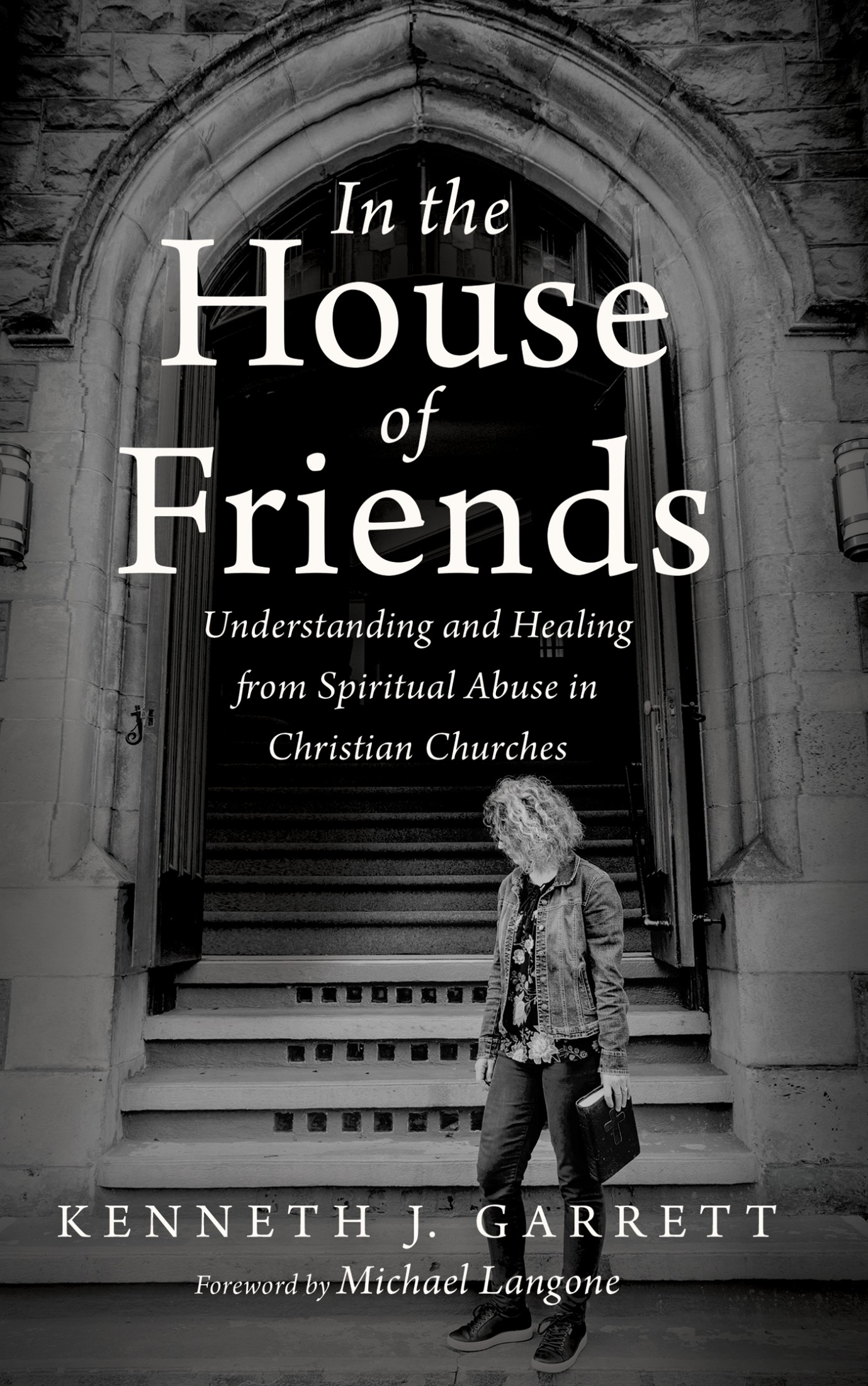 In the House of Friends Understanding and Healing from Spiritual Abuse in - photo 1