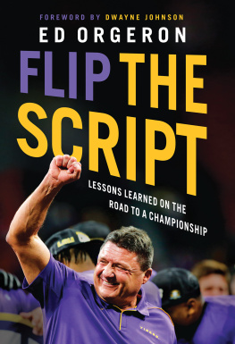 Ed Orgeron - Flip the Script: Lessons Learned on the Road to a Championship