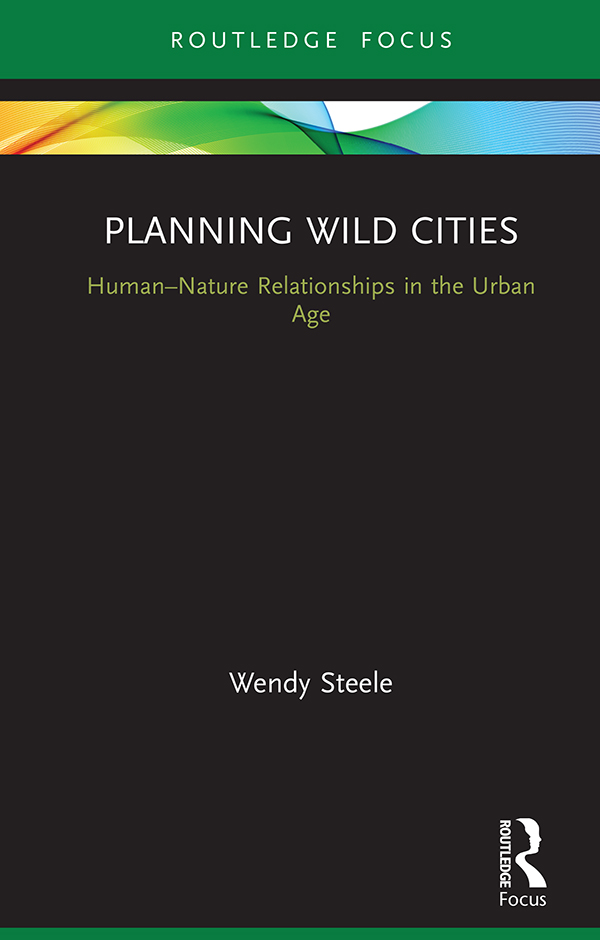 Planning Wild Cities This book critically engages with the contemporary - photo 1