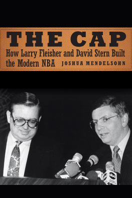 Joshua Mendelsohn - The Cap: How Larry Fleisher and David Stern Built the Modern NBA