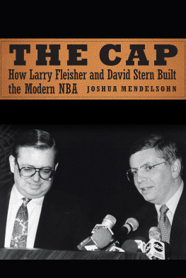 Joshua Mendelsohn The Cap: How Larry Fleisher and David Stern Built the Modern NBA