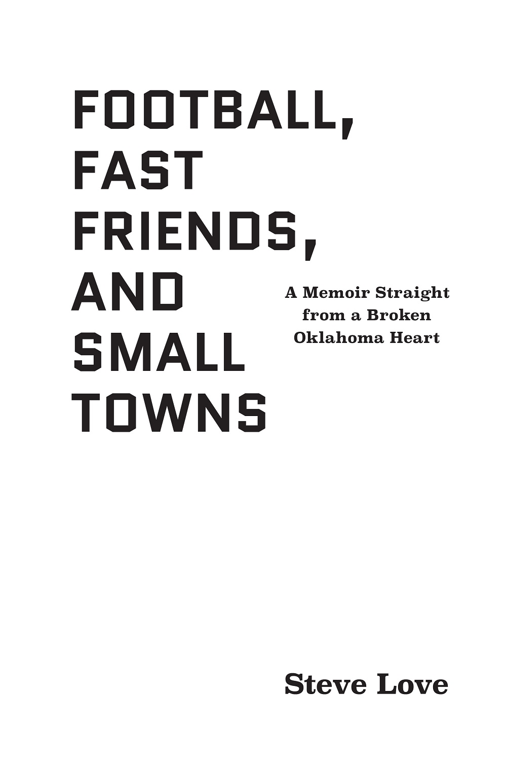 Copyrighted Material Football Fast Friends and Small Towns A Memoir Straight - photo 1