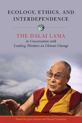 Dunne D. John - Ecology, Ethics, and Interdependence: The Dalai Lama in Conversation with Leading Thinkers on Climate Change