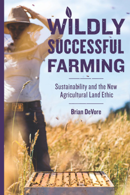 Brian DeVore Wildly Successful Farming: Sustainability and the New Agricultural Land Ethic