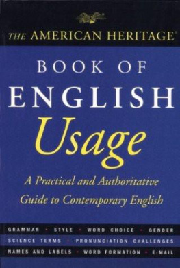 American Heritage Dictionaries. Editors - The American Heritage book of English usage