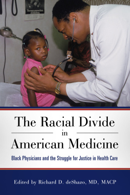 Richard D. deShazo - The Racial Divide in American Medicine: Black Physicians and the Struggle for Justice in Health Care
