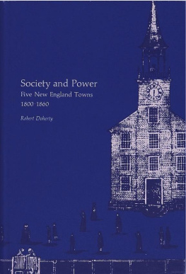 Robert W. Doherty - Society and power: five New England towns, 1800-1860