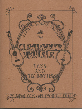 Aaron Keim - Clawhammer Ukulele: Tabs and Techniques