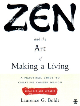 Laurence G. Boldt - Zen and the Art of Making a Living: A Practical Guide to Creative Career Design