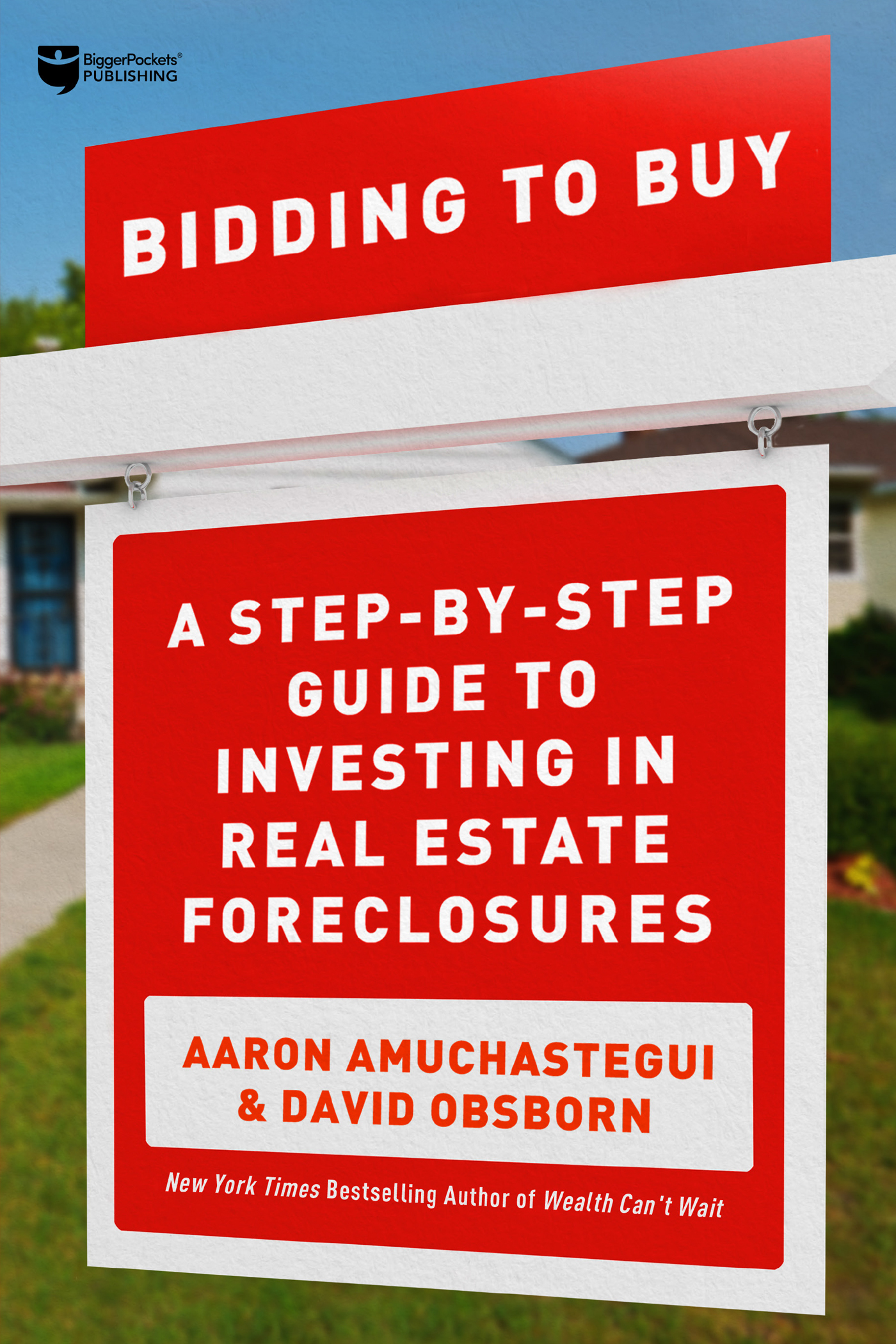 Bidding to Buy A Step-by-Step Guide to Investing in Real Estate Foreclosures - photo 1