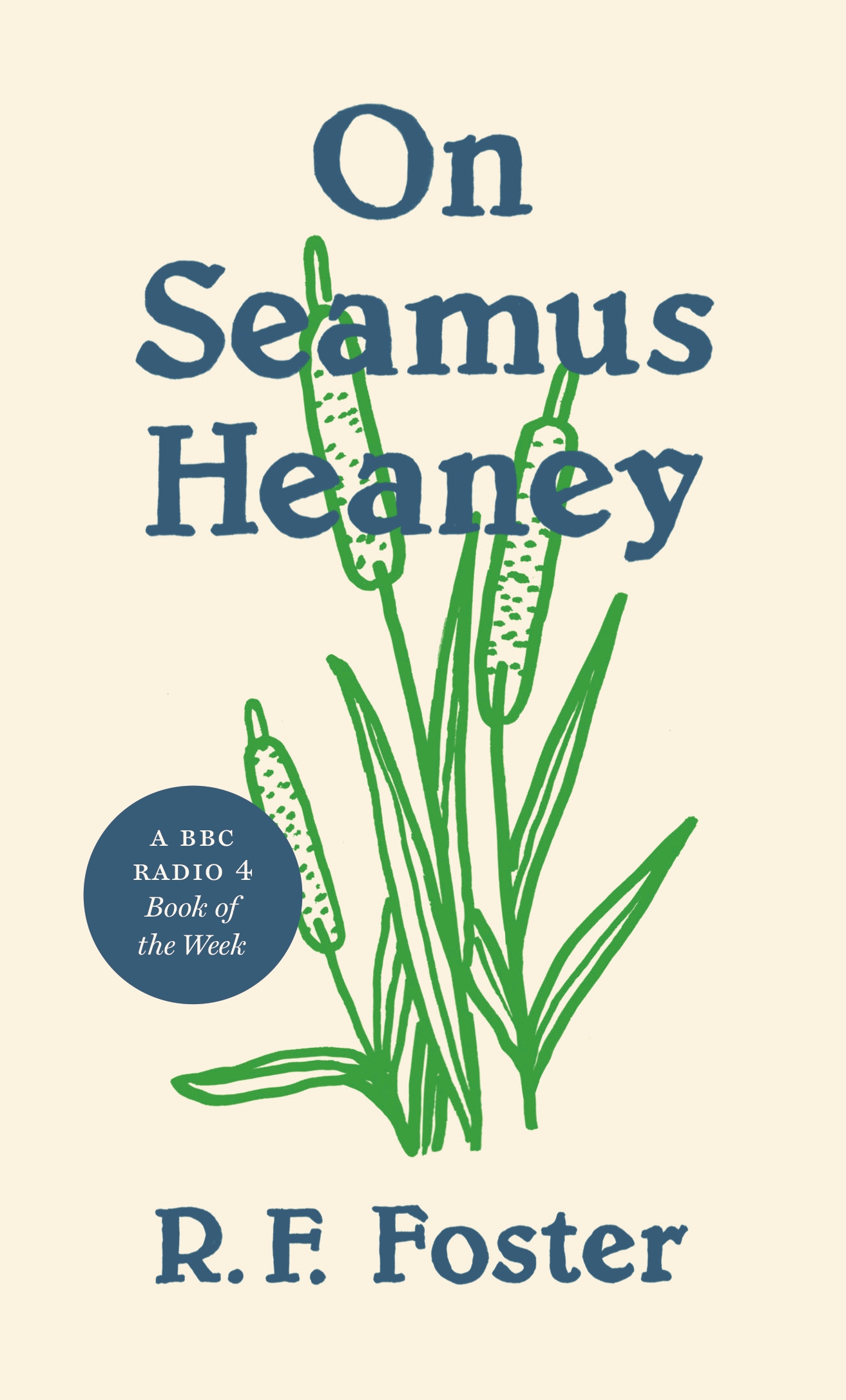 ON SEAMUS HEANEY WRITERS ON WRITERS R F Foster On Seamus Heaney John - photo 1